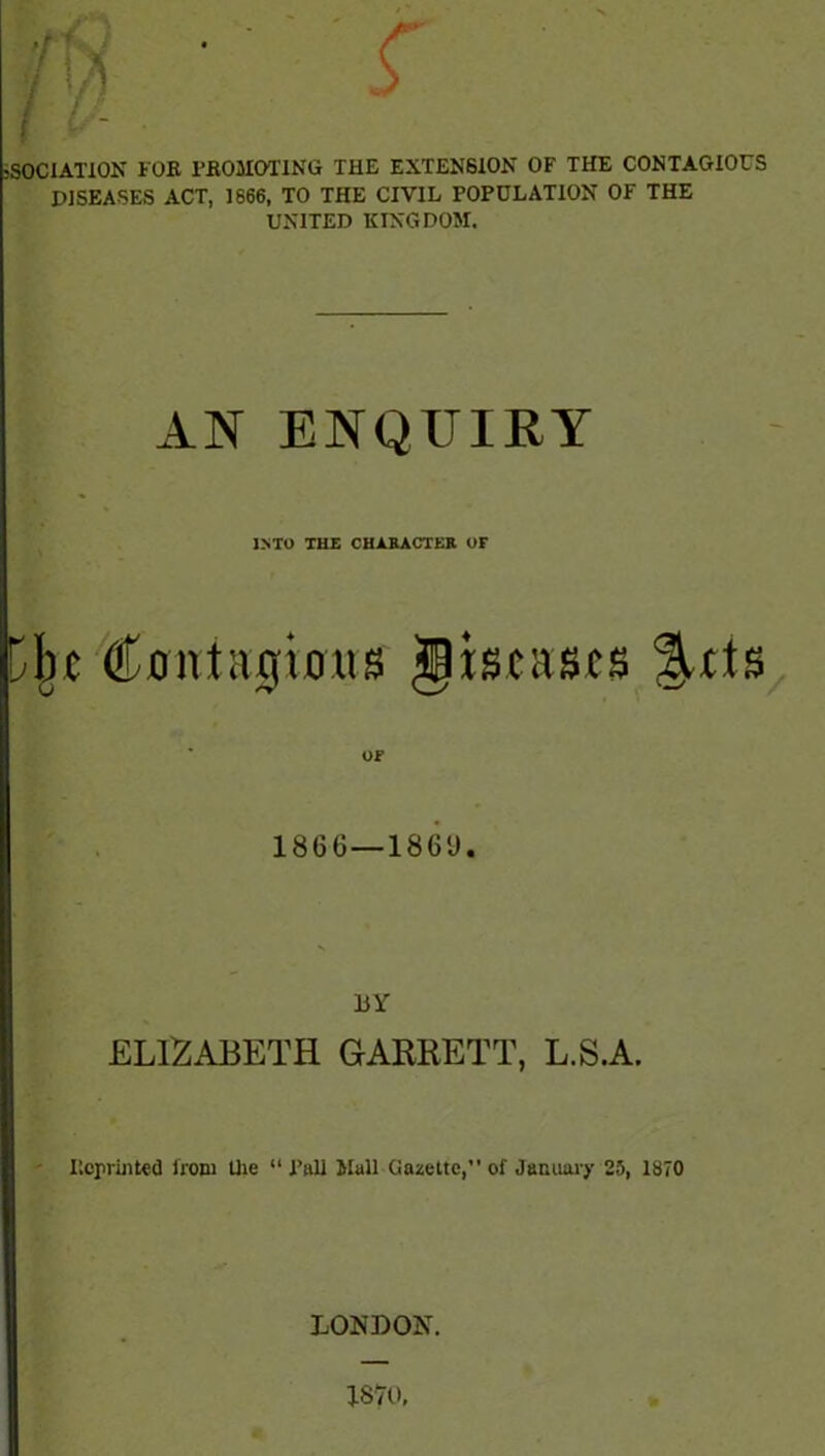 An enquiry into the character of the Contagious Diseases Acts of 1866