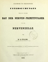 Anatomische Und Mikroskopische Untersuchungen Uber Den Feineren Bau Der Nerven Primitivfaser Und Der Nervenzelle Von B Stilling Wellcome Collection